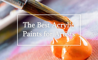 The Best Acrylic paints for artists - a comprehensive paint review
